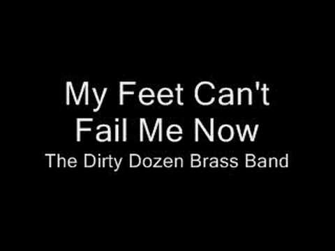 My Feet Can't Fail me Now-The Dirty Dozen Brass Band