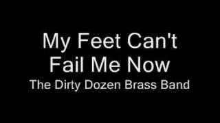 My Feet Can't Fail Me Now, Dirty Dozen Brass Band 