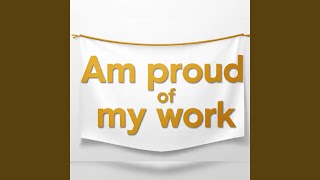 Download lagu Am proud of my work mp3