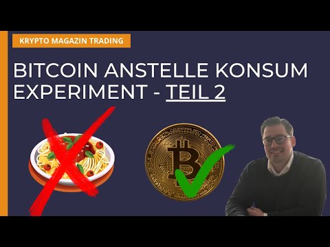 Bitcoin anstelle Konsum Experiment  - Teil 2