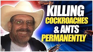 KILLING COCKROACHES & ANTS PERMANENTLY in as little as 10 days.