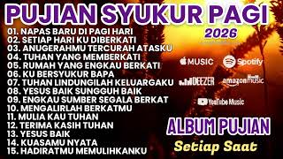 Download lagu PUJIAN SYUKUR AWAL PAGI || FULL ALBUM LAGU ROHANI 2026 || LAGU ROHANI mp3