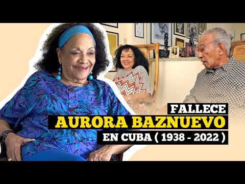 ACTRIZ AURORA BASNUEVO FALLECE EN CUBA 😭 🖤 | HOMENAJE (1938 - 2022 )