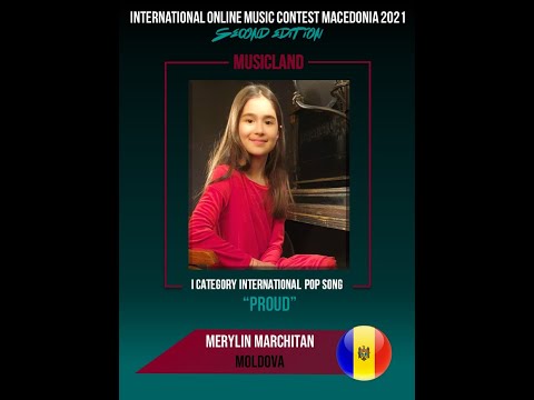 MUSICLAND 2021 Merylin Marchitan (MOLDOVA) "Proud" POP I-st cat