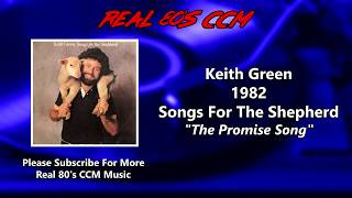 Keith Green - The Promise Song