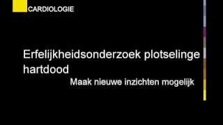 preview picture of video 'Erfelijkheidsonderzoek naar plotselinge hartdood'