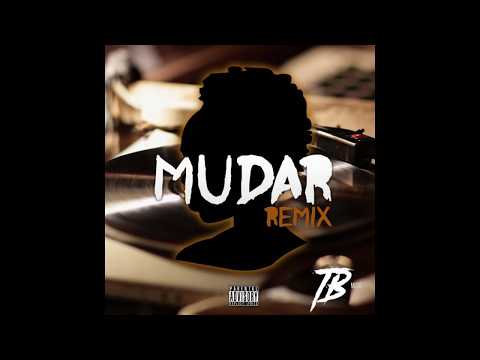 TBMusic - Mudar"Remix" (Official Audio) (Lyrics)