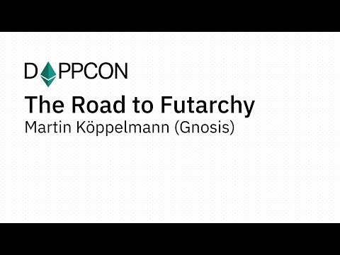 DAPPCON 2018: The Road to Futarchy - Martin Köppelmann (Gnosis)