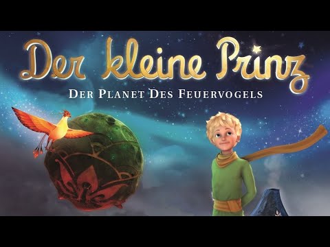 Der kleine Prinz - Planet des Feuervogels Part 1
