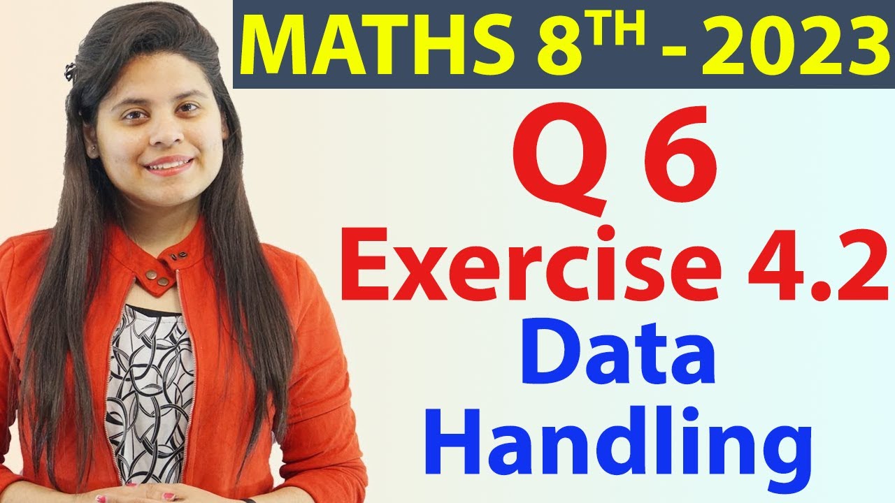 Q 6 - Ex 4.2 - Data Handling - NCERT Maths Class 8th - Chapter 4, New Syllabus CBSE 2023