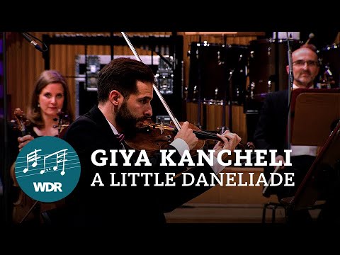 Giya Kancheli - A little Daneliade | WDR Funkhausorchester