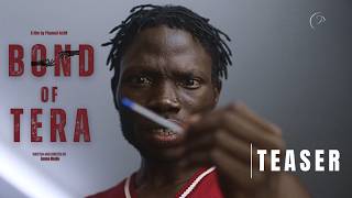 Bond Of Tera | Teaser | Phanuel ActM