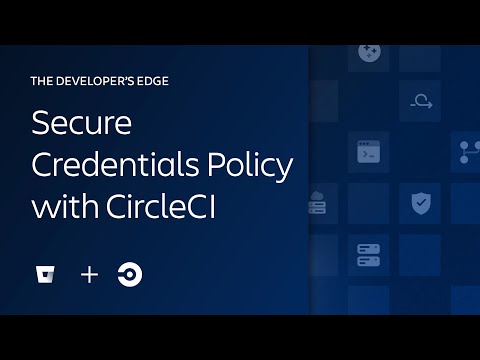 Implementing a Secure Credentials Policy on CircleCI | The Developer’s Edge | Atlassian