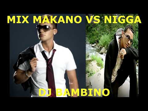 DJ BAMBINO MIX MAKANO VS NIGGA