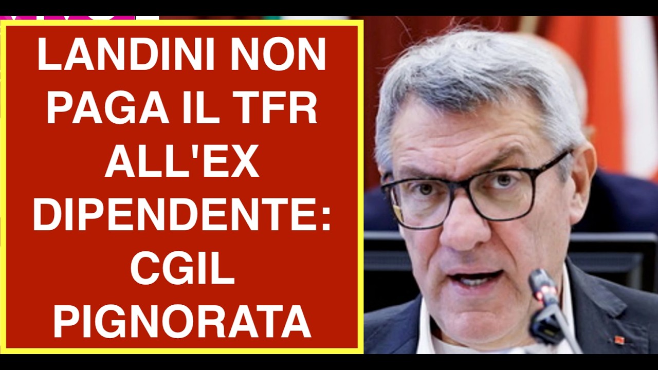 LANDINI NON PAGA IL TFR ALL'EX DIPENDENTE: CGIL PIGNORATA