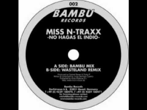 Miss N-Traxx - No hagas el indio (Bambu Mix)