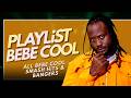 PLAYLiST BEBE COOL BEST OF BEBE COOL NONSTOP MIX BEBE COOL GREATEST HITS SELECTOR TYMO