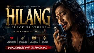Download lagu HILANG - Black Brothers | Powerful Indonesian Blues Rock with Epic Male Vocal mp3 Download lagu HILANG - Black Brothers | Powerful Indonesian Blues Rock with Epic Male Vocal mp3