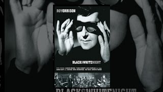 Roy Orbison: Black and White Night