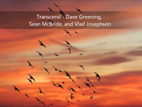 Transcend - Dave Greening, Sean McBride, Vlad Josephson