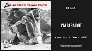 Lil Baby - I&#39;m Straight (Harder Than Ever)