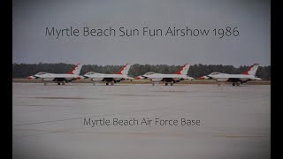 Myrtle Beach Sun Fun Air Show 1986. Myrtle Beach Air Force Base. Full Show Highl