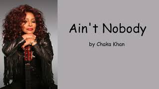 Ain&#39;t Nobody by Chaka Khan (Lyrics)