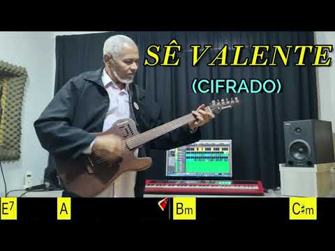 Hino 225 da Harpa Cristã – Sê Valente (Letra Completa)