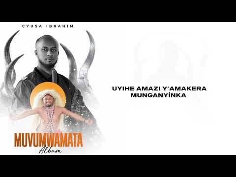 Cyusa Ibrahim - MUNGANYINKA (Video Lyric)