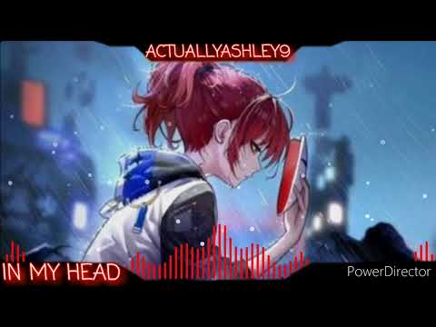 [Nightcore] In My Head