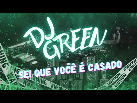Sei que você é casado - MC Letícia (DJ Green)