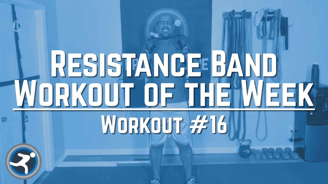 Resistance Band Workout of the Week #16
