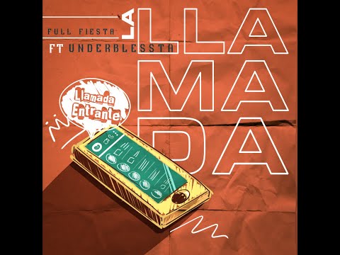 La llamada - Underblessta Ft Full Fiesta - Video Lyric (Prod By: Dj Blux)