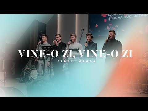 Frații Magda - Vine-o zi, vine-o zi