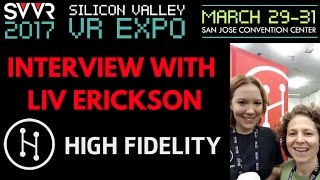 #SVVR2017 Interview of Liv Erickson, Product Manager at High Fidelity