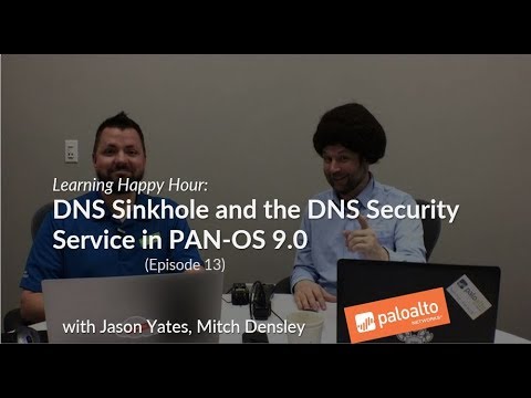 DNS Sinkhole and DNS Security in PAN OS 9.0 (Learning Happy Hour Episode 13)