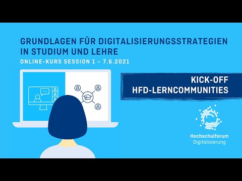 Session 1 – Kick Off | Grundlagen für Digitalisierungsstrategien in Studium & Lehre, 7.6.21
