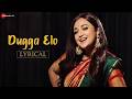Dugga Elo Lyrical Video Monali Thakur Guddu Indranil Das
