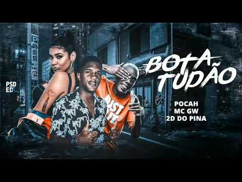 BOTA TUDAO - 2D DO PINA FEAT  MC POCAH E MC GW
