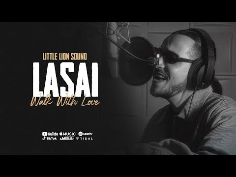 Lasai & Little Lion Sound - Walk With Love (Official Audio)