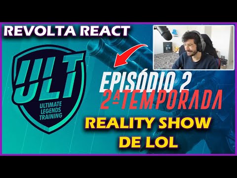 REVOLTA REACT ULT -  EPISÓDIO 2 TEMP 2 | REALITY SHOW DE LOL