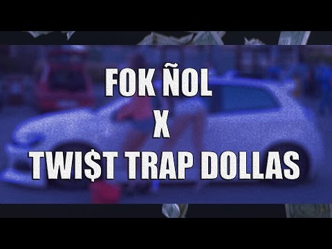 FOK ÑOL X TWI$T TRAP DOLLAS - DON'T TRY US