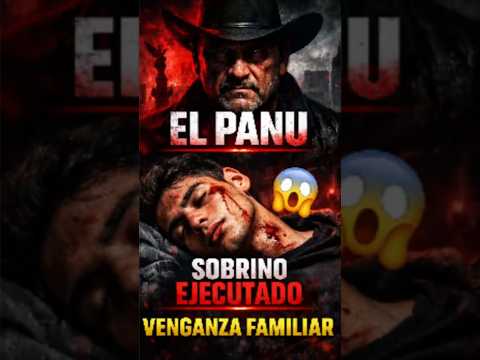 EL PANU: DE EJECUTAR A SU SOBRINO A MORIR EN ZONA ROSA #ElPanu #Venganza #ZonaRosa #LosChapitos