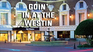 Goin' in at the Westin
