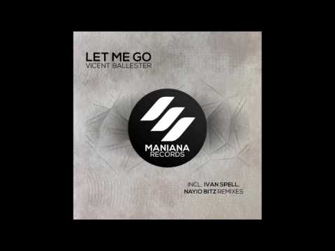 Vicent Ballester - Let Me Go (Original Mix)