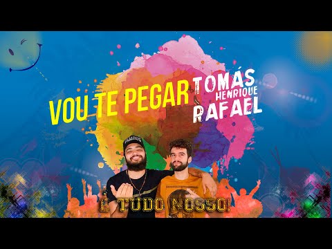 Tomás Henrique e Rafael - VOU TE PEGAR - #DVDÉTudoNosso!
