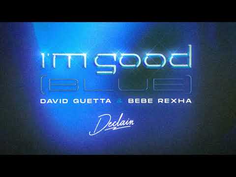 David Guetta & Bebe Rexha - I'm Good (Blue) (Declain Bootleg)