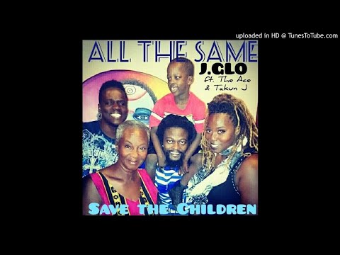 J.Glo Ft. Th Ace x Takun J - All The Same (NEW MUSIC 2017)