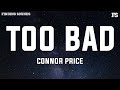 Connor Price Too Bad Lyrics
