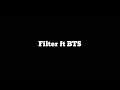 BTS- Filter Live performance (Fan-made)